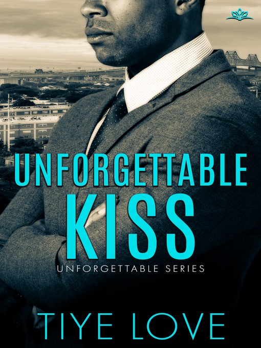 Title details for Unforgettable Kiss by Tiye Love - Available